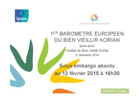 1ER BAROMETRE EUROPEEN DU BIEN VIEILLIR KORIAN Ipsos pour l’Institut du Bien Vieillir Korian 2e semestre 2014