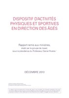 Dispositifs d'activités physiques et sportives en direction des âgés - Groupe de travail sous la présidence du Prof. Daniel Rivière - dec2013
