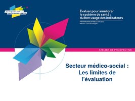 Actes de l'Université d'été de la performance en santé 2013 - Secteur médico-social : les limites de l’évaluation
