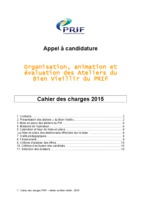 Appel à candidature ateliers PRIF 2015 - Organisation, animation et évaluation des ateliers Bien Vieillir - Cahier des Charges