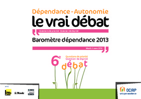 6e Débat Dépendance - Autonomie - 4 mars 2014 - OCIRP - Baromètre dépendance 2013