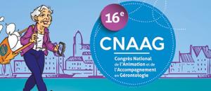 Le CNAAG (Congrès National de l'Animation et de l'Accompagnement en Gérontologie )  approche à grand pas, nous serons à Saint-Malo les 29 et 30 novembre au Palais du Grand Large