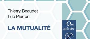 La Mutualité : un ouvrage pour comprendre cette organisation, et son rôle dans l'économie sociale et solidaire