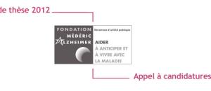 Prix de thèse 2012 de la Fondation Médéric Alzheimer