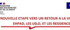 EHPAD, USLD et résidences autonomie : un nouveau protocole édité pour application à partir du 19 Mai