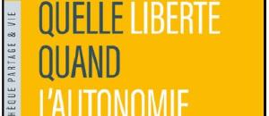 Quelle liberté quand l'autonomie décline ?