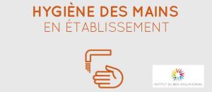 Un guide pratique HYGIENE DES MAINS EN ETABLISSEMENTS