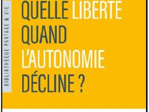  alt="Quelle liberté quand l'autonomie décline ?"